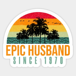 Epic Husband Since 1970 - Funny 52nd wedding anniversary gift for him Sticker